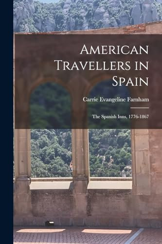 American Travellers in Spain: The Spanish Inns, 1776-1867