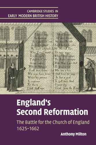 England's Second Reformation: The Battle for the Church of England 1625–1662 (Cambridge Studies in Early Modern British History)