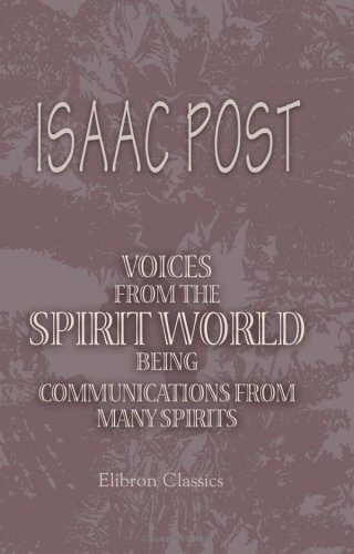 Voices from the Spirit World, being Communications from Many Spirits
