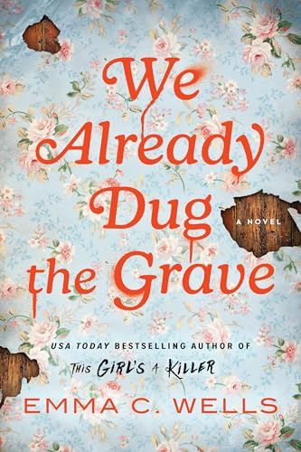 We Already Dug the Grave: A Southern Gothic Thriller from the Author of This Girl's a Killer