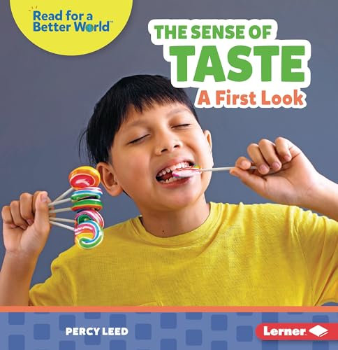 The Sense of Taste: A First Look (Read About Senses)