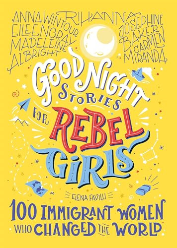 Good Night Stories for Rebel Girls: 100 Immigrant Women Who Changed the World: 3