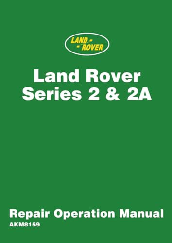 LAND ROVER Series 2 & 2A REPAIR OPERATION MANUAL: AKM8159