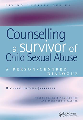 Counselling a Survivor of Child Sexual Abuse: A Person-Centred Dialogue (Living Therapies Series)