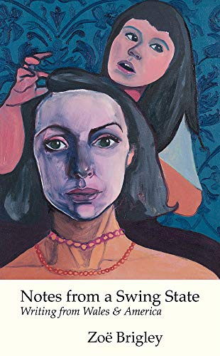Notes From A Swing State: Writing from Wales and America
