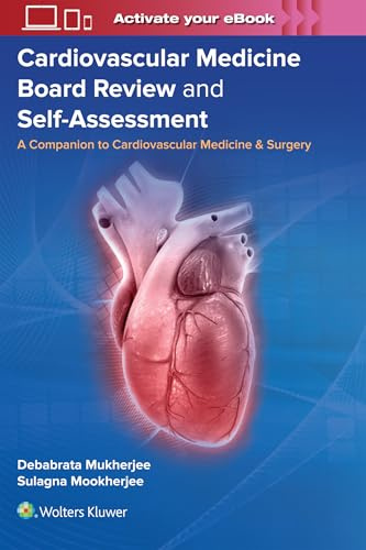 Cardiovascular Medicine Board Review and Self-Assessment: A Companion to Cardiovascular Medicine & Surgery