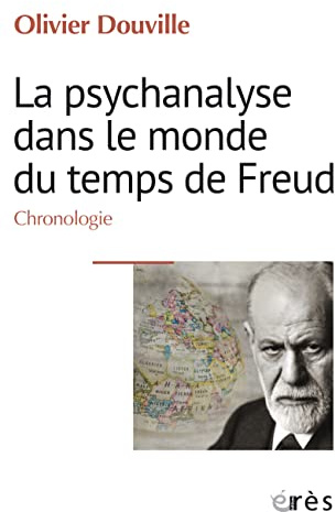 La psychanalyse dans le monde du temps de Freud: Chronologie