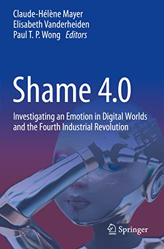 Shame 4.0: Investigating an Emotion in Digital Worlds and the Fourth Industrial Revolution