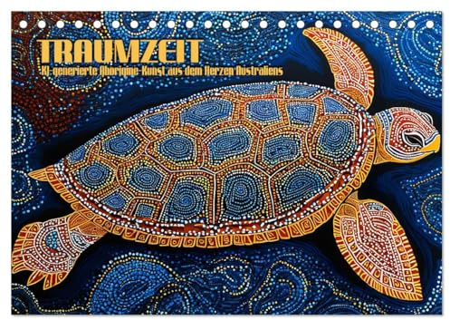 Traumzeit - KI-generierte Aborigine-Kunst aus dem Herzen Australiens (Tischkalender 2026 DIN A5 quer), CALVENDO Monatskalender: Gemalte Träume aus dem ... Stil der Aboriginal Dot Art (CALVENDO Kunst)