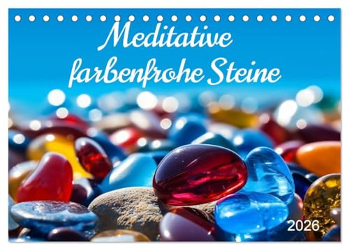 Meditative farbenfrohe Steine (Tischkalender 2026 DIN A5 quer), CALVENDO Monatskalender: Ein Spaziergang durch leuchtend bunte Kieselsteine (CALVENDO Natur)