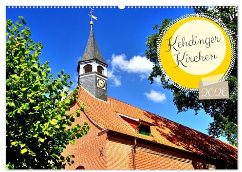 Kehdinger Kirchen (Wandkalender 2026 DIN A2 quer), CALVENDO Monatskalender: Gotteshäuser in den Elbdörfern Nordkehdingens (CALVENDO Glaube)