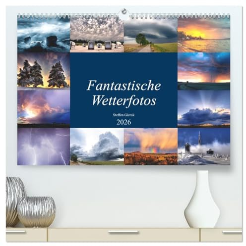 Fantastische Wetterfotos (hochwertiger Premium Wandkalender 2026 DIN A2 quer), Kunstdruck in Hochglanz: Das Wetter ist bestimmend für unser ganzes ... würde nichts existieren. (CALVENDO Natur)