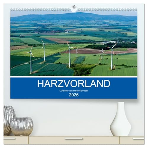 Harzvorland Luftbilder 2026 (hochwertiger Premium Wandkalender 2026 DIN A2 quer), Kunstdruck in Hochglanz: Beeindruckende Luftaufnahmen aus der Vorharz-Region (CALVENDO Natur)