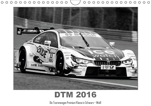 DTM 2016 - Die Tourenwagen Premium Klasse in Schwarz - Weiß (Wandkalender 2016 DIN A4 quer): Motorsport der Extraklasse in Schwarz -Weiss Fotografie (Monatskalender, 14 Seiten ) (CALVENDO Sport)