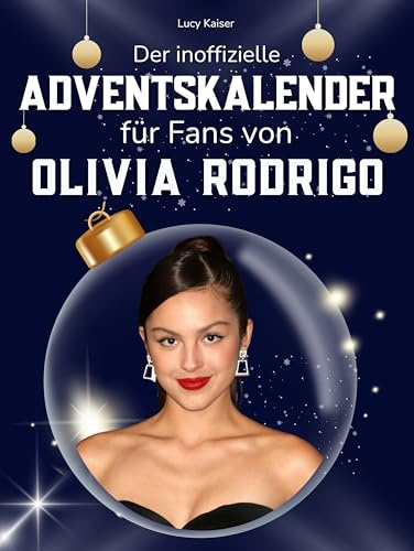 Der inoffizielle Adventskalender für Fans von Olivia Rodrigo: 24 Tage mit deinem Star bis Weihnachten. Fanbuch und Biografie in einem. Das ideale Geschenkt für alle Fans.