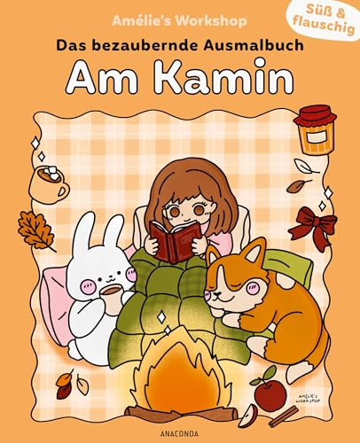 Süß und flauschig: Am Kamin - das bezaubernde Ausmalbuch: Hygge time mit Cosy Coloring! 45 supersüße Ausmalbilder zum gemütlichen Entspannen von Amélie’s Workshop. Für kreative Selfcare-Momente