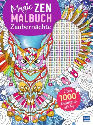 Magic Zen Malbuch - Zaubernächte: Mit über 1000 Diamantstickern! Ausmalen und Stickern für Kinder ab 7 Jahren
