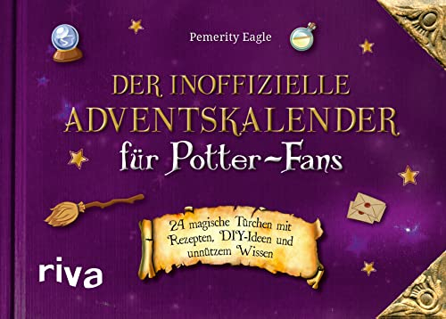 Der inoffizielle Adventskalender für Potter-Fans: 24 magische Türchen mit Rezepten, DIY-Ideen und unnützem Wissen. Der Nachfolger von Der inoffizielle Harry-Potter-Adventskalender