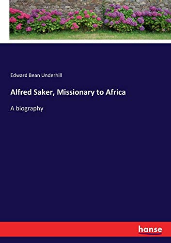 Alfred Saker, Missionary to Africa: A biography
