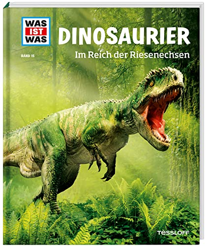 WAS IST WAS Band 15 Dinosaurier. Im Reich der Riesenechsen (WAS IST WAS Sachbuch, Band 15)
