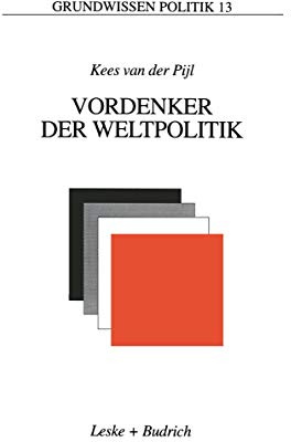 Vordenker der Weltpolitik: Einführung in die internationale Politik aus ideengeschichtlicher Perspektive (Grundwissen Politik, 13, Band 13)