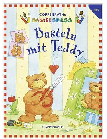 Basteln mit Teddy: Verkaufseinheit (Coppenraths Bastelspass)