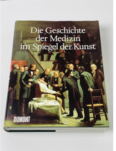 Die Geschichte der Medizin im Spiegel der Kunst