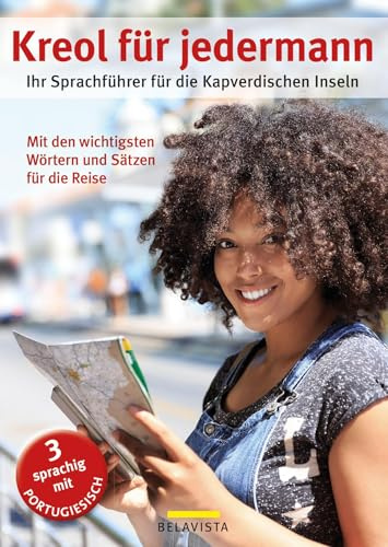 Kreol für jedermann: Ihr Sprachführer für die Kapverdischen Inseln, Wörterbuch 3 sprachig Deutsch, Kreol und Portugiesisch