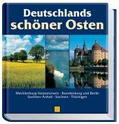 Deutschlands schöner Osten: Mecklenburg-Vorpommern, Brandenburg und Berlin, Sachsen-Anhalt, Sachsen, Thüringen (Sconto)