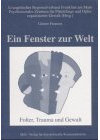 Ein Fenster zur Welt: Folter, Trauma und Gewalt: Folter, Trauma und Gewalt. Hrsg.: Evangelischer Regionalverband Frankfurt am Main, Psychosoziales ... Flüchtlinge und Opfer organisierter Gewalt