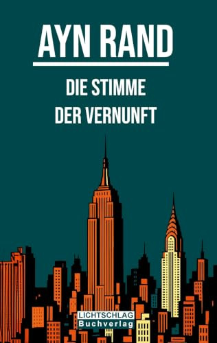 Die Stimme der Vernunft: Objektivistische Essays