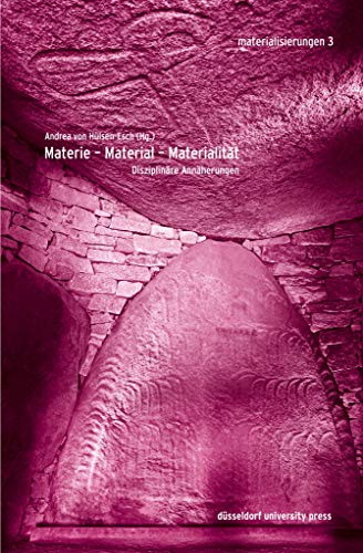 Materie – Material – Materialität: Disziplinäre Annäherungen (materialisierungen, 3)