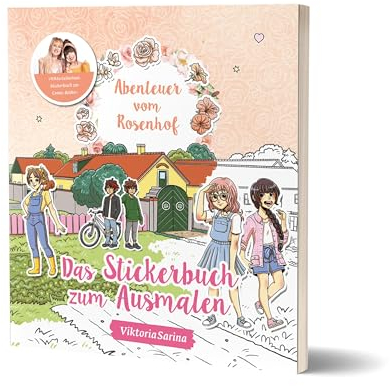 Abenteuer vom Rosenhof: Das Stickerbuch zum Ausmalen: von ViktoriaSarina
