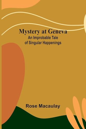 Mystery at Geneva: An Improbable Tale of Singular Happenings