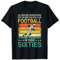 Herren Geburtstag – All Men Equal Best Play Fußball in ihren 60er Jahren T-Shirt