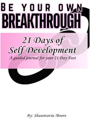 Be Your Own Breakthrough: 21 Days Of Self Development