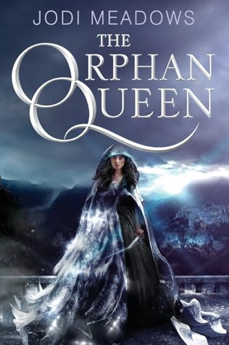 The Orphan Queen: An Epic YA Fantasy of Deadly Magic and a Princess's Fight to Reclaim Her Throne