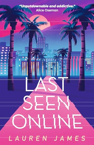 Last Seen Online: An addictive YA thriller set in sun-drenched LA about fame, obsession and toxic fandom. Perfect summer reading for fans of mysteries, true crime and Hollywood scandals
