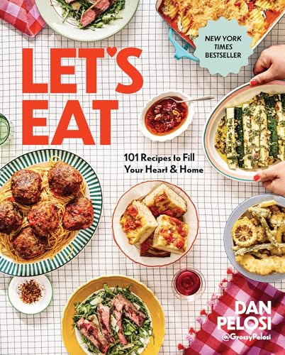Let's Eat: 101 Recipes to Fill Your Heart & Home: 101 Recipes to Fill Your Heart & Home - A Cookbook