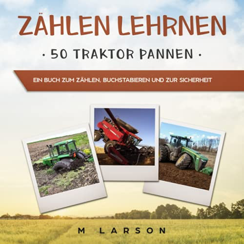 Zählen Lehrnen 50 Traktor Pannen: Ein Buch zum Zählen, Buchstabieren und zur Sicherheit (Educational Tractors)