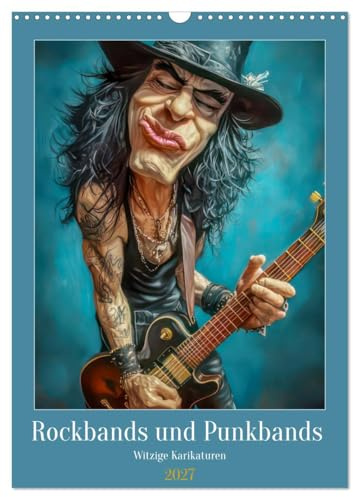 Kalender 2027 · Rockbands und Punkbands - Witzige Karikaturen | Leidenschaft und Energie in der Musikszene · DIN A3 hoch · CALVENDO Wandkalender