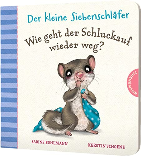 Der kleine Siebenschläfer: Wie geht der Schluckauf wieder weg?: Bilderbuch. Lustige Tricks gegen den Hicks
