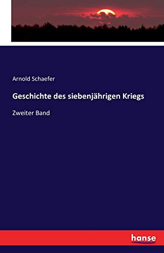 Geschichte des siebenjährigen Kriegs: Zweiter Band