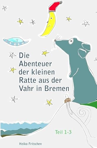 Die Abenteuer der kleinen Ratte aus der Vahr in Bremen: Teil 1-3