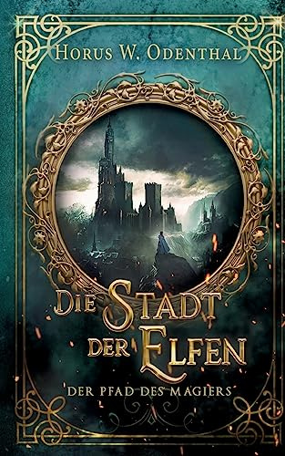 Der Pfad des Magiers: Die Stadt der Elfen
