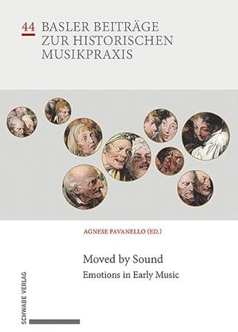 Moved by Sound: Emotions in Early Music (Basler Beiträge zur Historischen Musikpraxis)