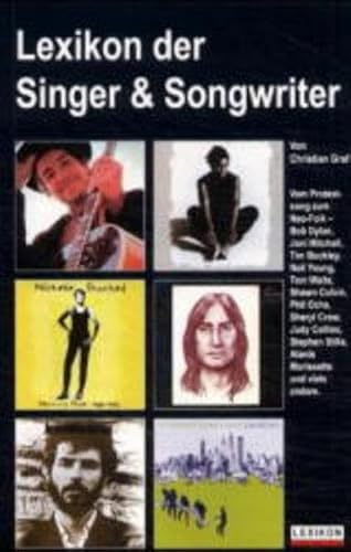 Lexikon der Singer & Songwriter: Vom Protestsong zum Neo-Folk - Bob Dylan, Joni Mitchell, Tim Buckley, Neil Young, Tom Waits, Shawn Colvin, Phil Ochs, ... / Ein Imprint von Schwarzkopf & Schwarzkopf)