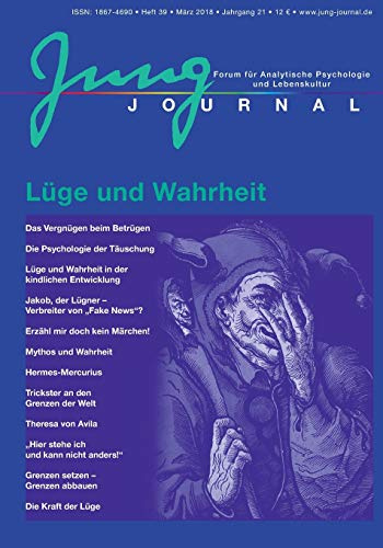 Jung Journal Heft 39: Lüge und Wahrheit: Forum für Analytische Psychologie und Lebenskultur: Journal für Analytische Psychologie und Lebenskultur