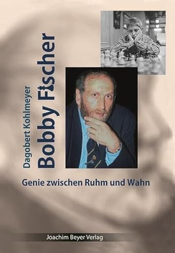 Bobby Fischer: Genie zwischen Ruhm und Wahn