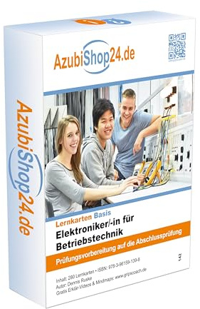Elektroniker für Betriebstechnik Prüfung Prüfungsvorbereitung Elektroniker Betriebstechnik Lernkarten: Prüfungsvorbereitung auf die Abschlussprüfung